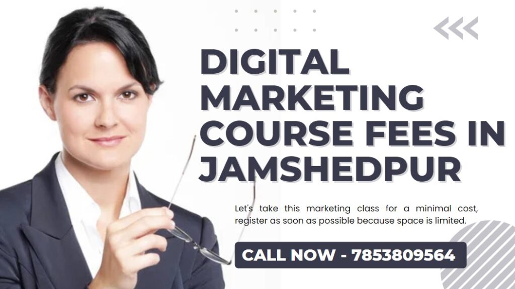 Digital Marketing Course Fees In Jamshedpur
